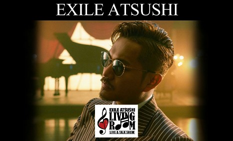 Exile Atsushi Live Talk Show Living Room 鹿児島より と 雪の華 ジャパンプレミア Your Smile