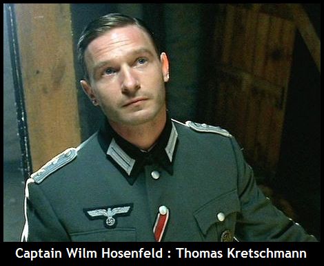 Thomas Kretschmann as Captain Wilm Hosenfeld